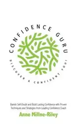 Confidence Guru - Discover a Confident You! - Anne Millne-Riley