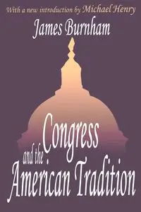 Congress and the American Tradition - James Burnham