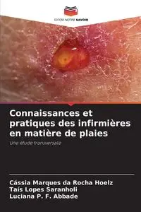 Connaissances et pratiques des infirmières en matière de plaies - Hoelz Cássia Marques da Rocha