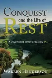 Conquest and the Life of Rest - Warren Henderson