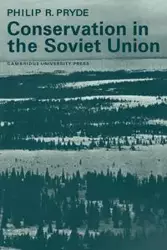 Conservation in the Soviet Union - Philip R. Pryde