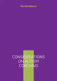 Considerations on Autism Coaching - Pia Hämäläinen