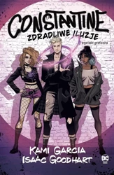 Constantine. Zdradliwe iluzje - Kami Garcia, Isaac Goodhart