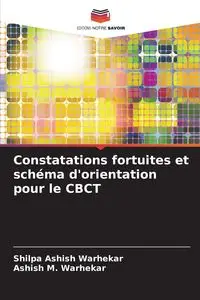 Constatations fortuites et schéma d'orientation pour le CBCT - Warhekar Shilpa Ashish