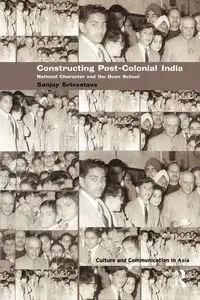 Constructing Post-Colonial India - Srivastava Sanjay