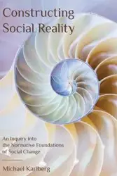 Constructing Social Reality - Michael Karlberg