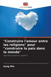 "Construire l'amour entre les religions" pour "construire la paix dans le monde" - Min Aung