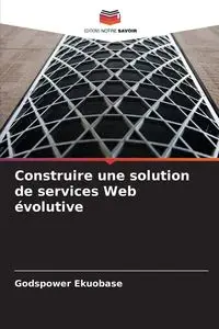 Construire une solution de services Web évolutive - Ekuobase Godspower