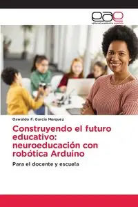 Construyendo el futuro educativo - Oswaldo F. Garcia Marquez