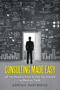 Consulting Made Easy - Adrian Partridge