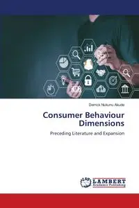 Consumer Behaviour Dimensions - Derrick Akude Nukunu