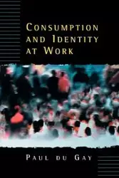 Consumption and Identity at Work - Gay Paul du