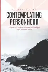 Contemplating Personhood - Foster Edgar G