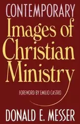 Contemporary Images of Christian Ministry - Donald Messer