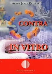 Contra in vitro - Artur Jerzy Katolo