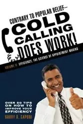 Contrary to Popular Belief Cold Calling Does Work! 2 - Barry D. Caponi