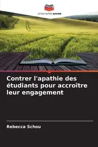 Contrer l'apathie des étudiants pour accroître leur engagement - Rebecca Schou