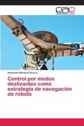 Control por modos deslizantes como estrategia de navegación de robots - Martínez Álvarez Alexánder