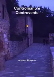 Contromano e Controvento - Albanese Adriano