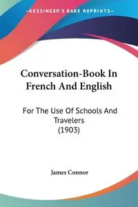 Conversation-Book In French And English - James Connor