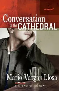Conversation in the Cathedral - Mario Llosa Vargas