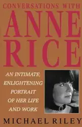 Conversations with Anne Rice - Riley Michael