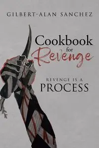 Cookbook for Revenge - Sanchez Gilbert-Alan