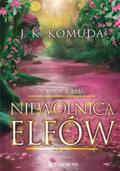 Córa Lasu T.3 Niewolnica elfów - J. K. Komuda