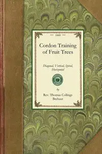 Cordon Training of Fruit Trees - Thomas Brehaut