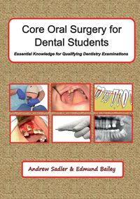 Core Oral Surgery for Dental Students - Andrew Sadler
