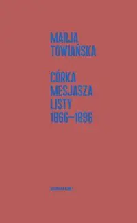 Córka Mesjasza - Towiańska Marja