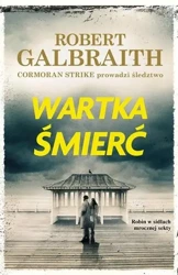 Cormoran Strike T.7 Wartka śmierć - Robert J.K. Galbraith pseud. Rowling