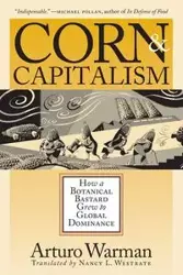 Corn and Capitalism - Arturo Warman