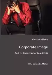 Corporate Image- And its Impact prior to a Crisis - Glanz Viviane