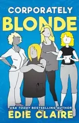 Corporately Blonde - Claire Edie