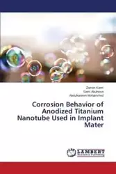 Corrosion Behavior of Anodized Titanium Nanotube Used in Implant Mater - Karm Zamen