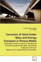 Corrosion of Steel Under Mass and Energy             Transport in Porous Media - Hussain Dr. Raja Rizwan