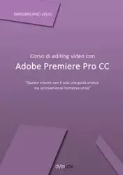 Corso di editing video con Adobe Premiere Pro CC - Zeuli Massimiliano