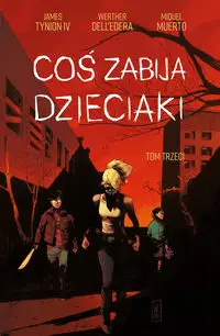 Coś zabija dzieciaki T.3 - Werther Dell'Edera, James Tynion IV