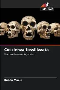 Coscienza fossilizzata - Muela Rubén