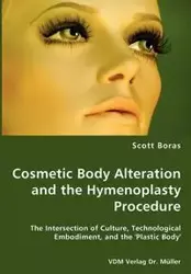 Cosmetic Body Alteration and the Hymenoplasty Procedure - Scott Daniel Boras