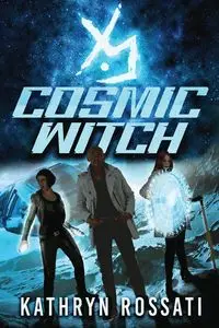 Cosmic Witch - Kathryn Rossati