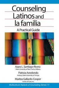 Counseling Latinos and La Familia - Santiago-Rivera Azara L. (Lourdes) L.