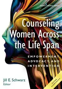 Counseling Women Across the Life Span - Jill Schwarz PhD NCC