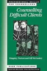 Counselling Difficult Clients - Norton Kingsley