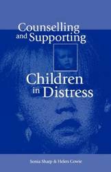 Counselling and Supporting Children in Distress - Sonia Sharp