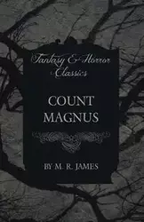 Count Magnus (Fantasy and Horror Classics) - James M. R.