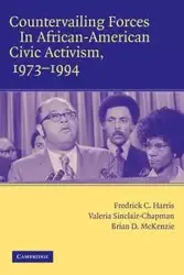 Countervailing Forces in African-American Civic Activism, 1973-1994 - C. Harris Fredrick