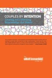 Couples by Intention - Elliott Kronenfeld Ph.D. LICSW CSTS