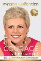 Courage After Cancer - Megan Wolfenden